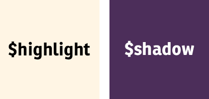 A couple of new colors for our palette: $highlight and $shadow.